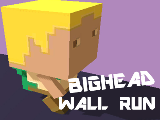 BIG HEAD WALL RUN