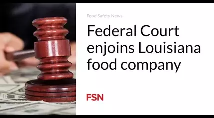 Federal Court enjoins Louisiana food company