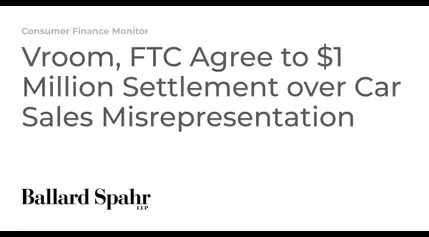 Vroom, FTC Agree to  Million Settlement over Car Sales Misrepresentation