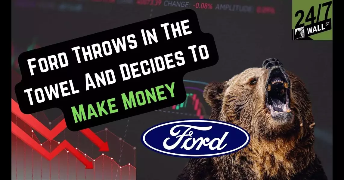 Ford (NYSE: F) Throws In The Towel And Decides To Make Money