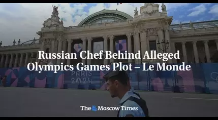 Russian Chef Behind Alleged Olympics Games Plot