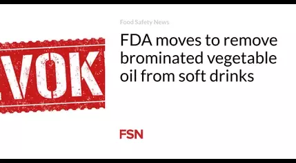 FDA moves to remove brominated vegetable oil from soft drinks