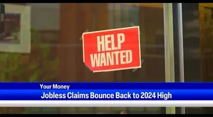 Your Money: Jobless Claims bounce back to 2024 high