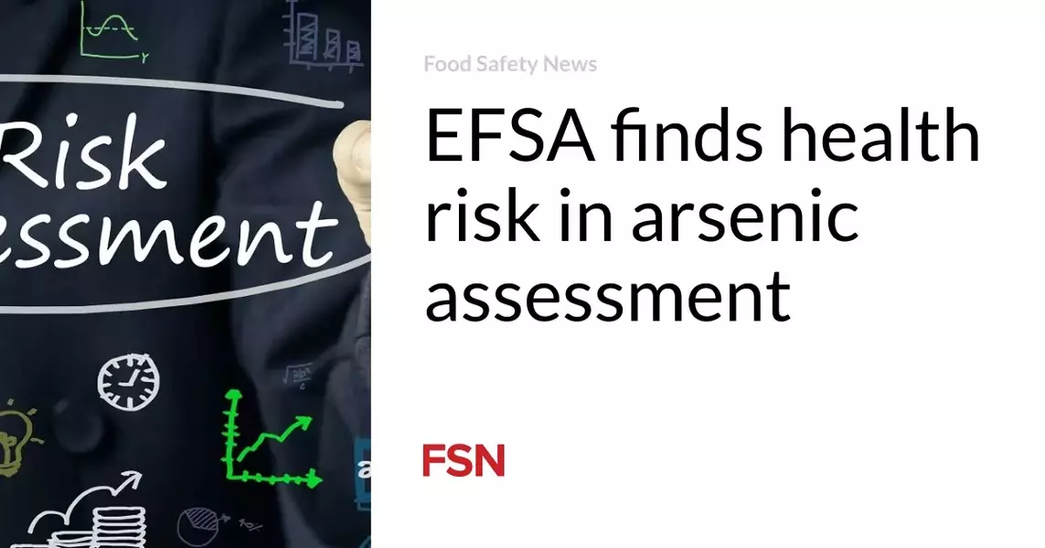 EFSA finds health risk in arsenic assessment