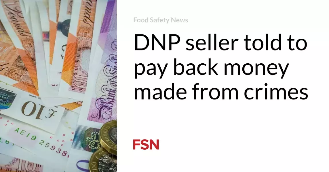 DNP seller told to pay back money made from crimes