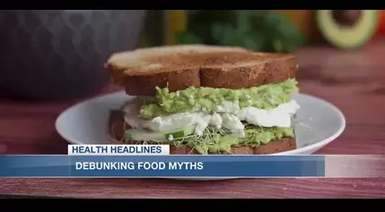 Health Headlines: Debunking food myths