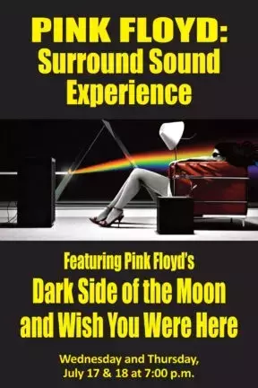 Pink Floyd Surround Sound Music Experience July 17 and 18