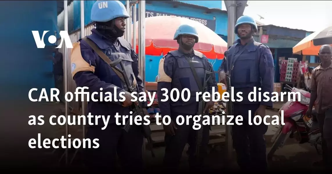 CAR officials say 300 rebels disarm as country tries to organize local elections