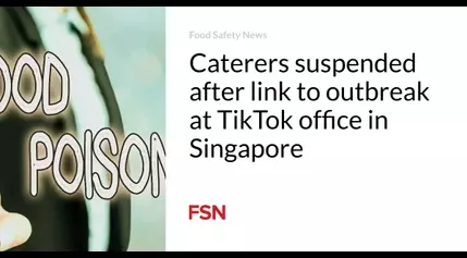 Caterers suspended after link to outbreak at TikTok office in Singapore