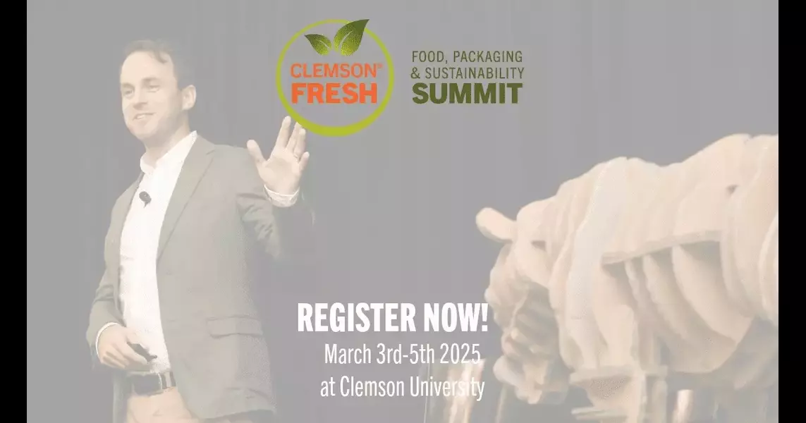 Register now for the 2025 Clemson FRESH Food, Packaging and Sustainability Summit