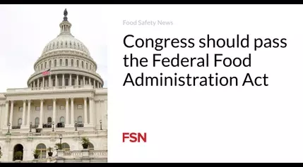 Congress should pass the Federal Food Administration Act