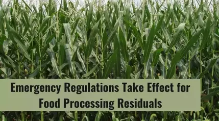 Emergency Regulations Take Effect for Food Processing Residuals