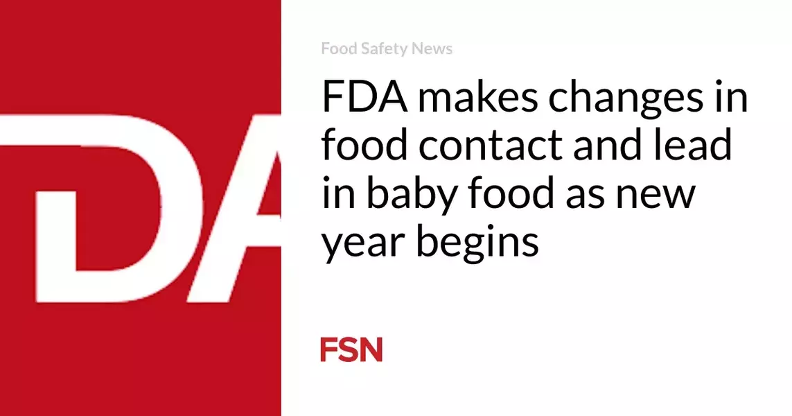 New Year Brings Regulatory Changes for Food Safety and Lead Levels in Baby Products